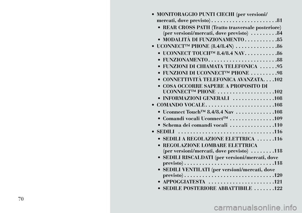 Lancia Thema 2013 Libretto Uso Manutenzione (in Italian) MONITORAGGIO PUNTI CIECHI (per versioni/mercati, dove previsto) . . . . . . . . . . . . . . . . . . . . . .81
REAR CROSS PATH (Tratto trasversale posteriore) (per versioni/mercati, dove previsto) Lancia Thema 2013 Libretto Uso Manutenzione (in Italian) MONITORAGGIO PUNTI CIECHI (per versioni/mercati, dove previsto) . . . . . . . . . . . . . . . . . . . . . .81
REAR CROSS PATH (Tratto trasversale posteriore) (per versioni/mercati, dove previsto)
