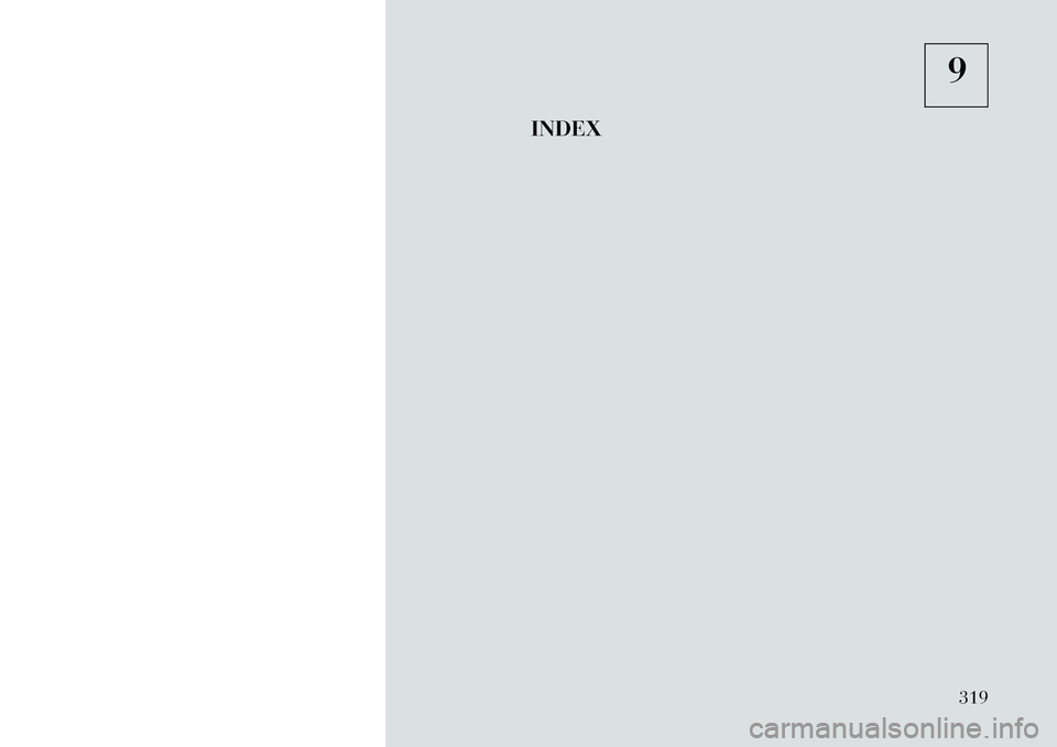Lancia Thema 2013 Owner handbook (in English) 9
INDEX
319 Lancia Thema 2013 Owner handbook (in English) 9
INDEX
319