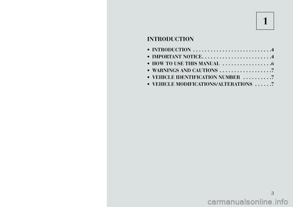 Lancia Thema 2013  Owner handbook (in English) 1
INTRODUCTION
 INTRODUCTION . . . . . . . . . . . . . . . . . . . . . . . . . . .4
 IMPORTANT NOTICE. . . . . . . . . . . . . . . . . . . . . . . .4
 HOW TO USE THIS MANUAL . . . . . . . . . . . .