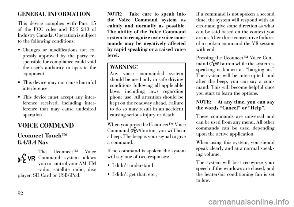 Lancia Thema 2013 Owner handbook (in English) GENERAL INFORMATION
This device complies with Part 15
of the FCC rules and RSS 210 of
Industry Canada. Operation is subject
to the following conditions:
Changes or modifications not ex-
pressly appro Lancia Thema 2013 Owner handbook (in English) GENERAL INFORMATION
This device complies with Part 15
of the FCC rules and RSS 210 of
Industry Canada. Operation is subject
to the following conditions:
Changes or modifications not ex-
pressly appro