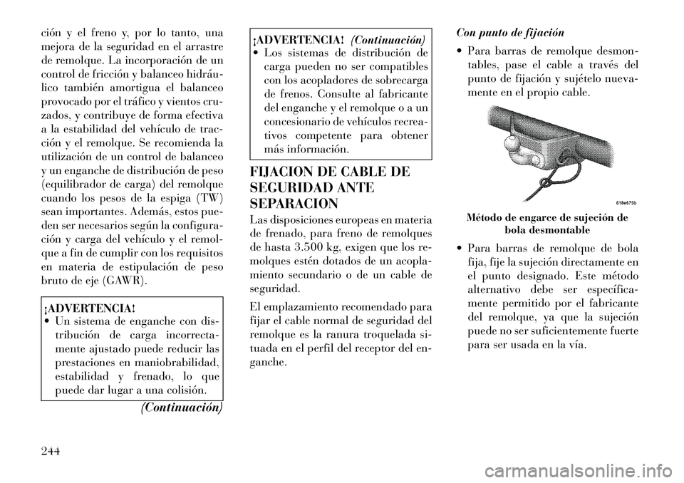 Lancia Thema 2012 Manual de Empleo y Cuidado (in Spanish) ción y el freno y, por lo tanto, una
mejora de la seguridad en el arrastre
de remolque. La incorporación de un
control de fricción y balanceo hidráu
lico también amortigua el balanceo
provocad Lancia Thema 2012 Manual de Empleo y Cuidado (in Spanish) ción y el freno y, por lo tanto, una
mejora de la seguridad en el arrastre
de remolque. La incorporación de un
control de fricción y balanceo hidráu
lico también amortigua el balanceo
provocad