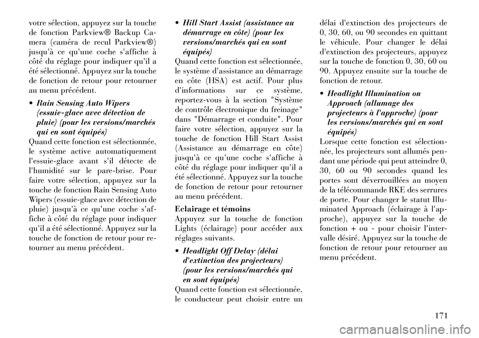 Lancia Thema 2011 Notice dentretien (in French) votre sélection, appuyez sur la touche
de fonction Parkview® Backup Ca-
mera (caméra de recul Parkview®)
jusquà ce quune coche saffiche Ã
côté du réglage pour indiquer quil a
été séle Lancia Thema 2011 Notice dentretien (in French) votre sélection, appuyez sur la touche
de fonction Parkview® Backup Ca-
mera (caméra de recul Parkview®)
jusquà ce quune coche saffiche Ã
côté du réglage pour indiquer quil a
été séle