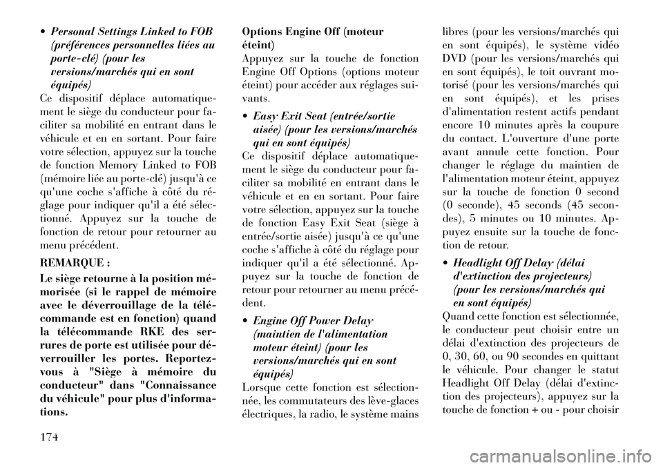 Lancia Thema 2012 Notice dentretien (in French) Personal Settings Linked to FOB(préférences personnelles liées au
porteÂclé) (pour les
versions/marchés qui en sontéquipés)
Ce dispositif déplace automatique-
ment le siège du conducteur Lancia Thema 2012 Notice dentretien (in French) Personal Settings Linked to FOB(préférences personnelles liées au
porteÂclé) (pour les
versions/marchés qui en sontéquipés)
Ce dispositif déplace automatique-
ment le siège du conducteur