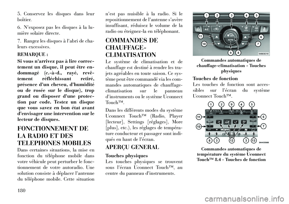 Lancia Thema 2011 Notice dentretien (in French) 5. Conservez les disques dans leur
boîtier.
6. Nexposez pas les disques à la lu-
mière solaire directe.
7. Rangez les disques à labri de cha-
leurs excessives.
REMARQUE :
Si vous narrive Lancia Thema 2011 Notice dentretien (in French) 5. Conservez les disques dans leur
boîtier.
6. Nexposez pas les disques à la lu-
mière solaire directe.
7. Rangez les disques à labri de cha-
leurs excessives.
REMARQUE :
Si vous narrive