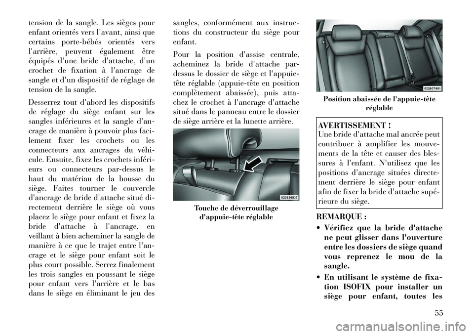 Lancia Thema 2011 Notice dentretien (in French) tension de la sangle. Les sièges pour
enfant orientés vers lavant, ainsi que
certains portebébés orientés vers
larrière, peuvent également être
équipés dune bride dattache, dun
croch Lancia Thema 2011 Notice dentretien (in French) tension de la sangle. Les sièges pour
enfant orientés vers lavant, ainsi que
certains portebébés orientés vers
larrière, peuvent également être
équipés dune bride dattache, dun
croch