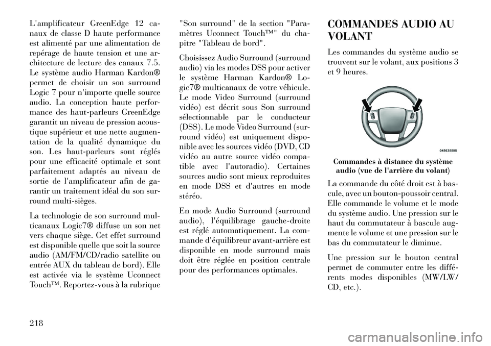 Lancia Thema 2013 Notice dentretien (in French) Lamplificateur GreenEdge 12 ca-
naux de classe D haute performance
est alimenté par une alimentation de
repérage de haute tension et une ar-
chitecture de lecture des canaux 7.5.
Le système audio Lancia Thema 2013 Notice dentretien (in French) Lamplificateur GreenEdge 12 ca-
naux de classe D haute performance
est alimenté par une alimentation de
repérage de haute tension et une ar-
chitecture de lecture des canaux 7.5.
Le système audio