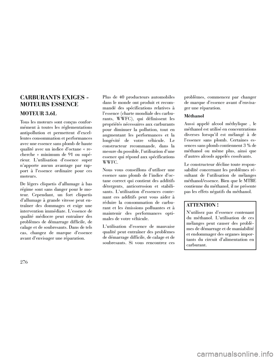 Lancia Thema 2014 Notice dentretien (in French) CARBURANTS EXIGES -
MOTEURS ESSENCE
MOTEUR 3.6L
Tous les moteurs sont conçus confor-
mément à toutes les réglementations
antipollution et permettent dexcel-
lentes consommation et performances
av Lancia Thema 2014 Notice dentretien (in French) CARBURANTS EXIGES -
MOTEURS ESSENCE
MOTEUR 3.6L
Tous les moteurs sont conçus confor-
mément à toutes les réglementations
antipollution et permettent dexcel-
lentes consommation et performances
av