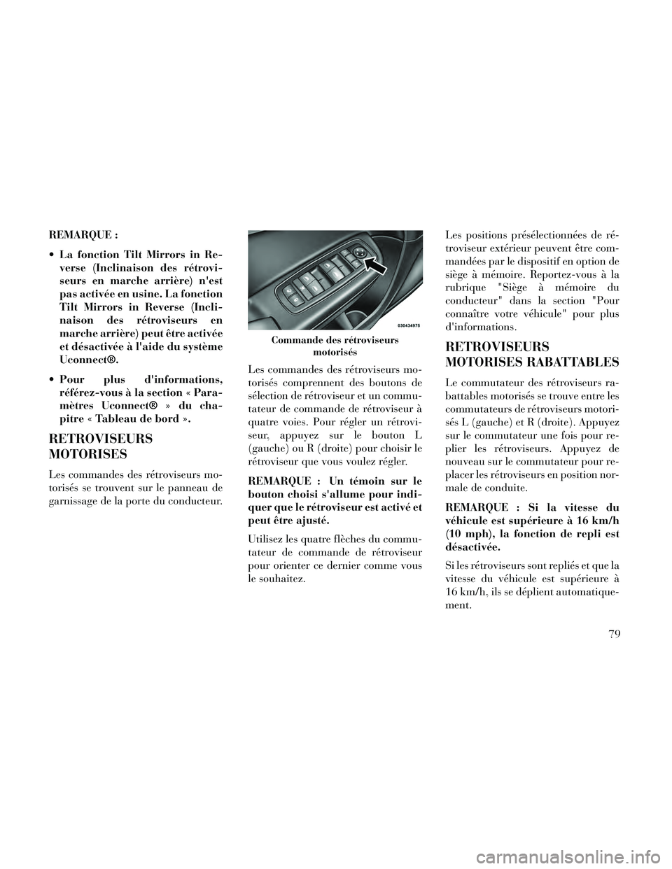 Lancia Thema 2014 Notice dentretien (in French) REMARQUE :
La fonction Tilt Mirrors in Re-verse (Inclinaison des rétrovi-
seurs en marche arrière) nest
pas activée en usine. La fonction
Tilt Mirrors in Reverse (Incli-
naison des rétroviseurs Lancia Thema 2014 Notice dentretien (in French) REMARQUE :
La fonction Tilt Mirrors in Re-verse (Inclinaison des rétrovi-
seurs en marche arrière) nest
pas activée en usine. La fonction
Tilt Mirrors in Reverse (Incli-
naison des rétroviseurs