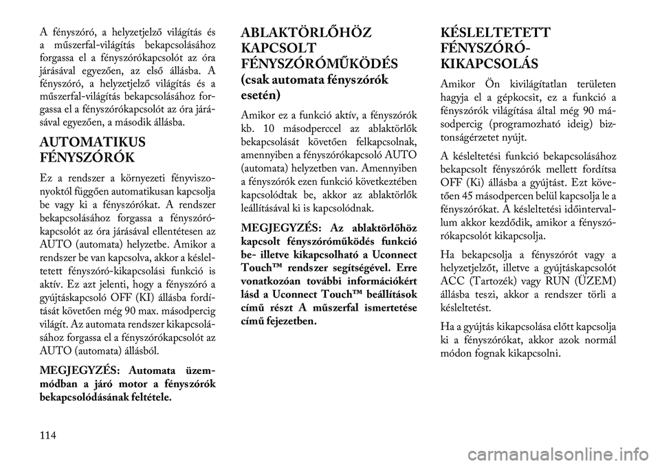 Lancia Thema 2013  Kezelési és karbantartási útmutató (in Hungarian) A fényszóró, a helyzetjelző világítás és
a műszerfal