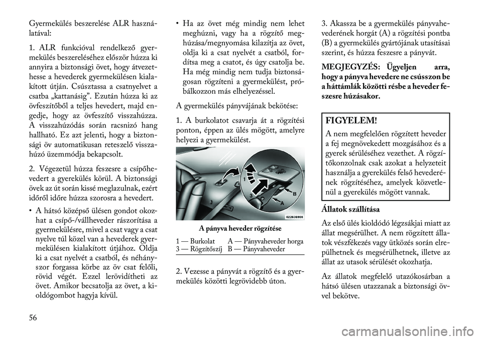 Lancia Thema 2013  Kezelési és karbantartási útmutató (in Hungarian) Gyermekülés beszerelése ALR haszná
