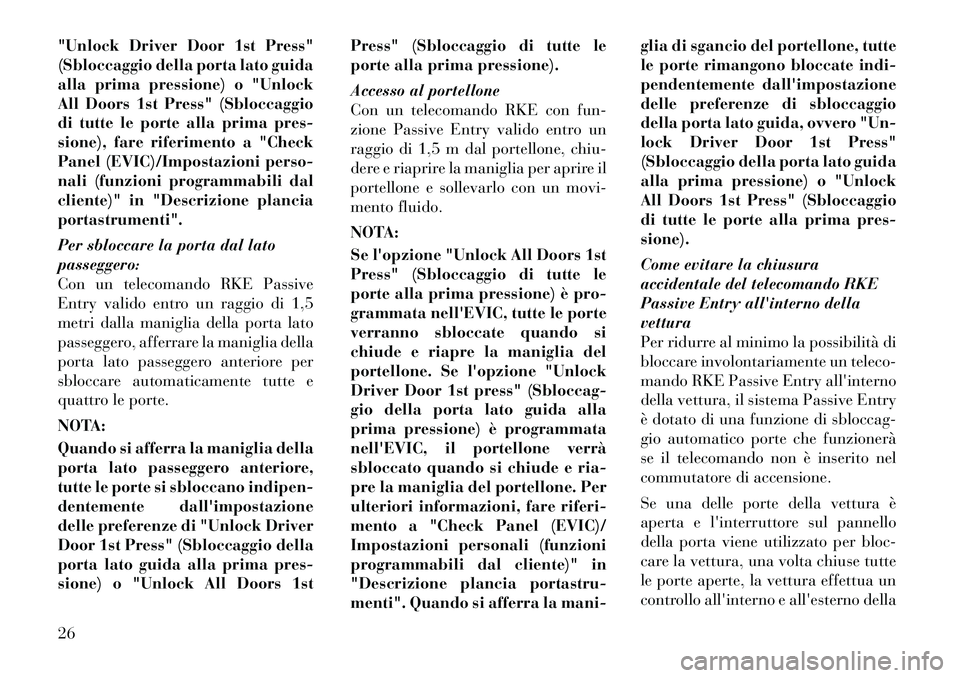 Lancia Voyager 2012 Libretto Uso Manutenzione (in Italian) "Unlock Driver Door 1st Press"
(Sbloccaggio della porta lato guida
alla prima pressione) o "Unlock
All Doors 1st Press" (Sbloccaggio
di tutte le porte alla prima pres-
sione), fare riferimento a "Che Lancia Voyager 2012 Libretto Uso Manutenzione (in Italian) "Unlock Driver Door 1st Press"
(Sbloccaggio della porta lato guida
alla prima pressione) o "Unlock
All Doors 1st Press" (Sbloccaggio
di tutte le porte alla prima pres-
sione), fare riferimento a "Che