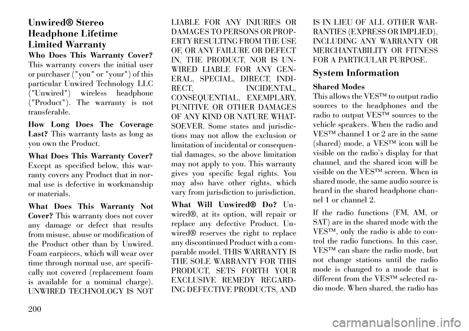 Lancia Voyager 2012 Owner handbook (in English) Unwired® Stereo
Headphone Lifetime
Limited Warranty
Who Does This Warranty Cover?
This warranty covers the initial user
or purchaser ("you" or "your") of this
particular Unwired Technology LLC
("Unwi Lancia Voyager 2012 Owner handbook (in English) Unwired® Stereo
Headphone Lifetime
Limited Warranty
Who Does This Warranty Cover?
This warranty covers the initial user
or purchaser ("you" or "your") of this
particular Unwired Technology LLC
("Unwi