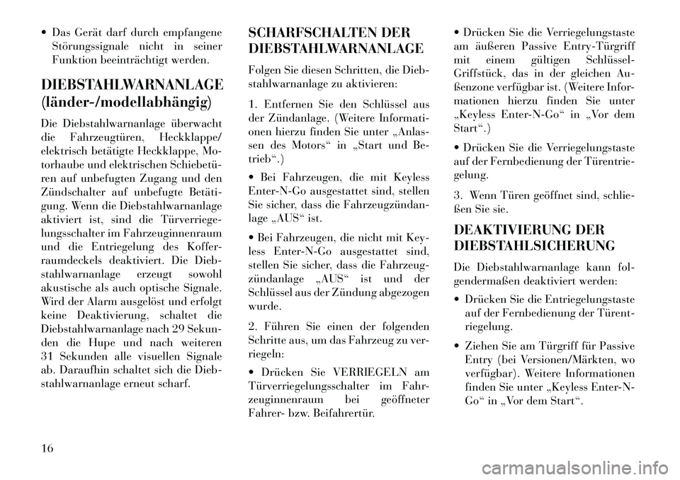 Lancia Voyager 2013 Betriebsanleitung (in German) Das Gerät darf durch empfangeneStörungssignale nicht in seiner
Funktion beeinträchtigt werden.DIEBSTAHLWARNANLAGE
(länderÂ/modellabhängig)Die Diebstahlwarnanlage überwacht
die Fahrzeugtüren, Lancia Voyager 2013 Betriebsanleitung (in German) Das Gerät darf durch empfangeneStörungssignale nicht in seiner
Funktion beeinträchtigt werden.DIEBSTAHLWARNANLAGE
(länderÂ/modellabhängig)Die Diebstahlwarnanlage überwacht
die Fahrzeugtüren,