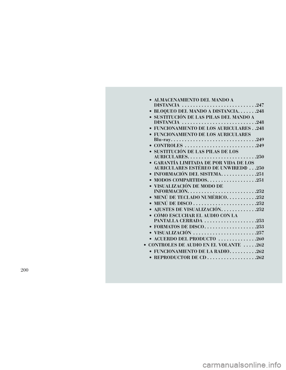 Lancia Voyager 2014 Manual de Empleo y Cuidado (in Spanish) ALMACENAMIENTO DEL MANDO ADISTANCIA .......................... .247
BLOQUEO DEL MANDO A DISTANCIA. . .....248
SUSTITUCIÓN DE LAS PILAS DEL MANDO A DISTANCIA .......................... .248
FUNCIO Lancia Voyager 2014 Manual de Empleo y Cuidado (in Spanish) ALMACENAMIENTO DEL MANDO ADISTANCIA .......................... .247
BLOQUEO DEL MANDO A DISTANCIA. . .....248
SUSTITUCIÓN DE LAS PILAS DEL MANDO A DISTANCIA .......................... .248
FUNCIO