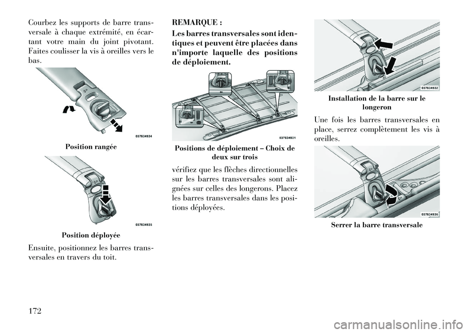 Lancia Voyager 2011 Notice dentretien (in French) Courbez les supports de barre trans-
versale à chaque extrémité, en écar-
tant votre main du joint pivotant.
Faites coulisser la vis à oreilles vers lebas.
Ensuite, positionnez les barres trans Lancia Voyager 2011 Notice dentretien (in French) Courbez les supports de barre trans-
versale à chaque extrémité, en écar-
tant votre main du joint pivotant.
Faites coulisser la vis à oreilles vers lebas.
Ensuite, positionnez les barres trans
