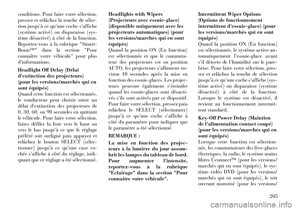 Lancia Voyager 2011 Notice dentretien (in French) conditions. Pour faire votre sélection,
pressez et relâchez la touche de sélec
tion jusquà ce quune coche saffiche
(système activé) ou disparaisse (sys-
tème désactivé) à côté de la Lancia Voyager 2011 Notice dentretien (in French) conditions. Pour faire votre sélection,
pressez et relâchez la touche de sélec
tion jusquà ce quune coche saffiche
(système activé) ou disparaisse (sys-
tème désactivé) à côté de la