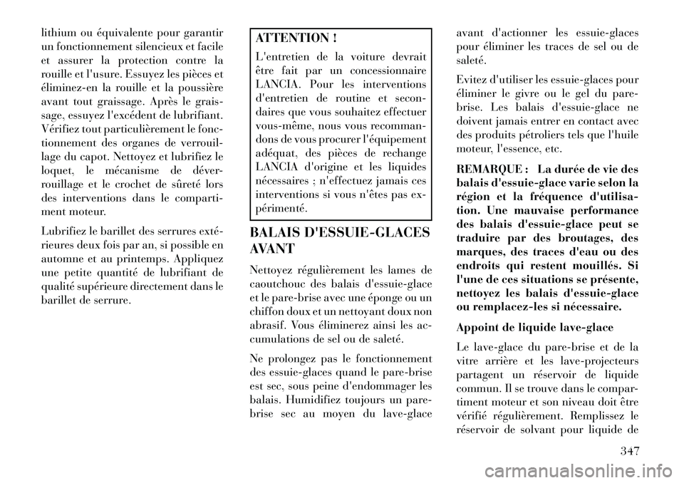Lancia Voyager 2013 Notice dentretien (in French) lithium ou équivalente pour garantir
un fonctionnement silencieux et facile
et assurer la protection contre la
rouille et lusure. Essuyez les pièces et
éliminezen la rouille et la poussière
ava Lancia Voyager 2013 Notice dentretien (in French) lithium ou équivalente pour garantir
un fonctionnement silencieux et facile
et assurer la protection contre la
rouille et lusure. Essuyez les pièces et
éliminezen la rouille et la poussière
ava