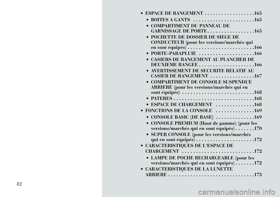 Lancia Voyager 2013  Notice dentretien (in French)  ESPACE DE RANGEMENT . . . . . . . . . . . . . . . . . .165 BOITES A GANTS . . . . . . . . . . . . . . . . . . . . . .165
 COMPARTIMENT DU PANNEAU DEGARNISSAGE DE PORTE . . . . . . . . . . . . . . 