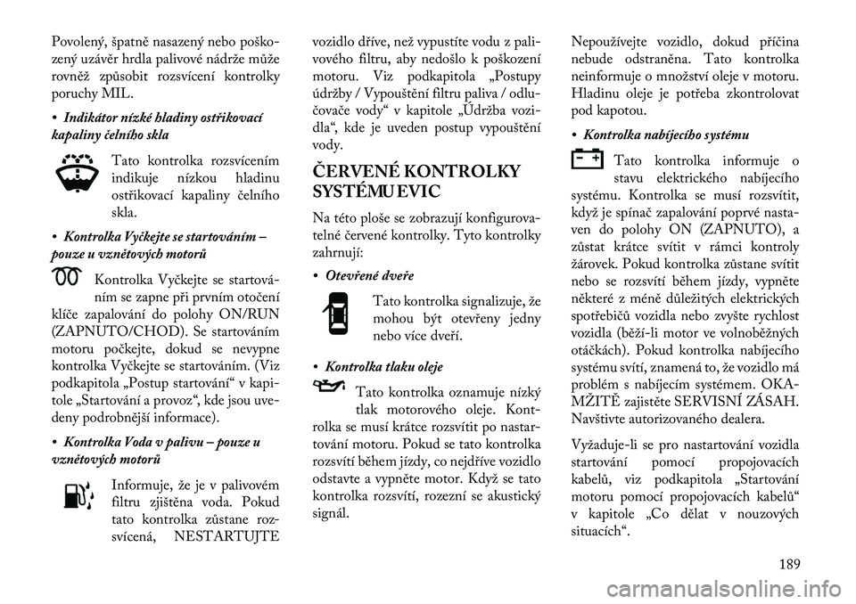 Lancia Voyager 2013 Návod k použití a údržbě (in Czech) Povolený, špatně nasazený nebo poško Lancia Voyager 2013 Návod k použití a údržbě (in Czech) Povolený, špatně nasazený nebo poško