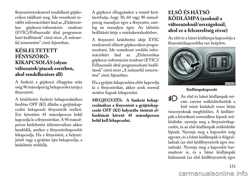 Lancia Voyager 2013  Kezelési és karbantartási útmutató (in Hungarian) fényszórórendszerrel rendelkező gépko