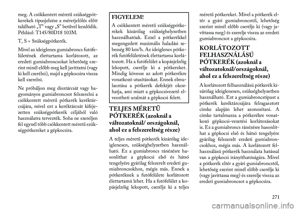 Lancia Voyager 2013  Kezelési és karbantartási útmutató (in Hungarian) meg. A csökkentett méretű szükségpót