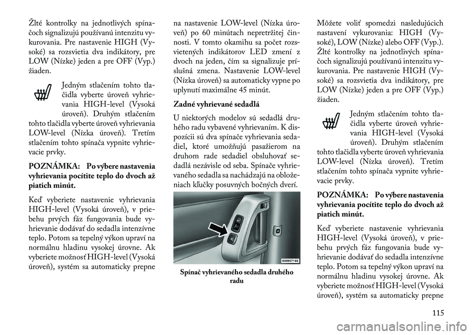 Lancia Voyager 2013  Návod na použitie a údržbu (in Slovak) Žlté kontrolky na jednotlivých spína