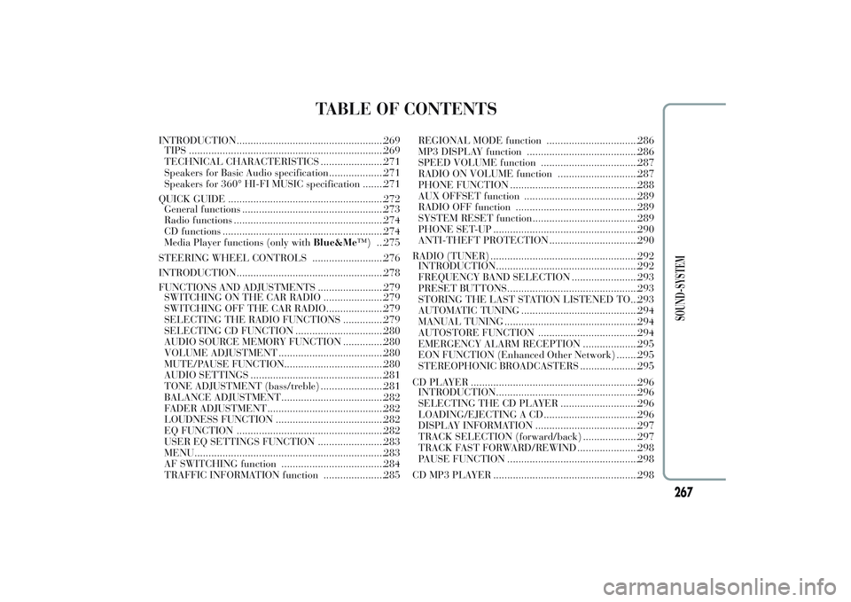 Lancia Ypsilon 2013  Owner handbook (in English) TABLE OF CONTENTS
INTRODUCTION.....................................................269
TIPS ......................................................................269
TECHNICAL CHARACTERISTICS ........