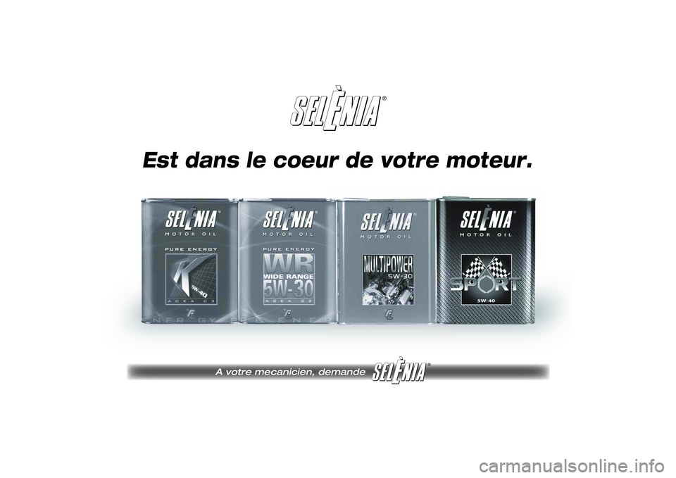 Lancia Ypsilon 2011 Notice dentretien (in French) ®
A votre mecanicien, demande
®
Est dans le coeur de votre moteur. Lancia Ypsilon 2011 Notice dentretien (in French) ®
A votre mecanicien, demande
®
Est dans le coeur de votre moteur.