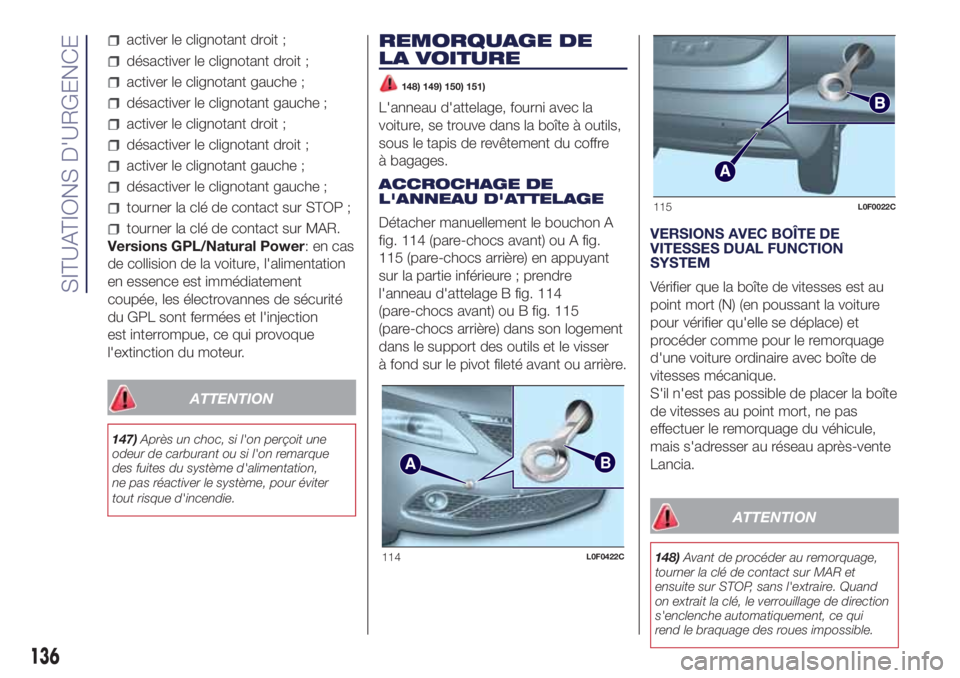 Lancia Ypsilon 2019 Notice dentretien (in French) activer le clignotant droit ;
désactiver le clignotant droit ;
activer le clignotant gauche ;
désactiver le clignotant gauche ;
activer le clignotant droit ;
désactiver le clignotant droit ;
active Lancia Ypsilon 2019 Notice dentretien (in French) activer le clignotant droit ;
désactiver le clignotant droit ;
activer le clignotant gauche ;
désactiver le clignotant gauche ;
activer le clignotant droit ;
désactiver le clignotant droit ;
active