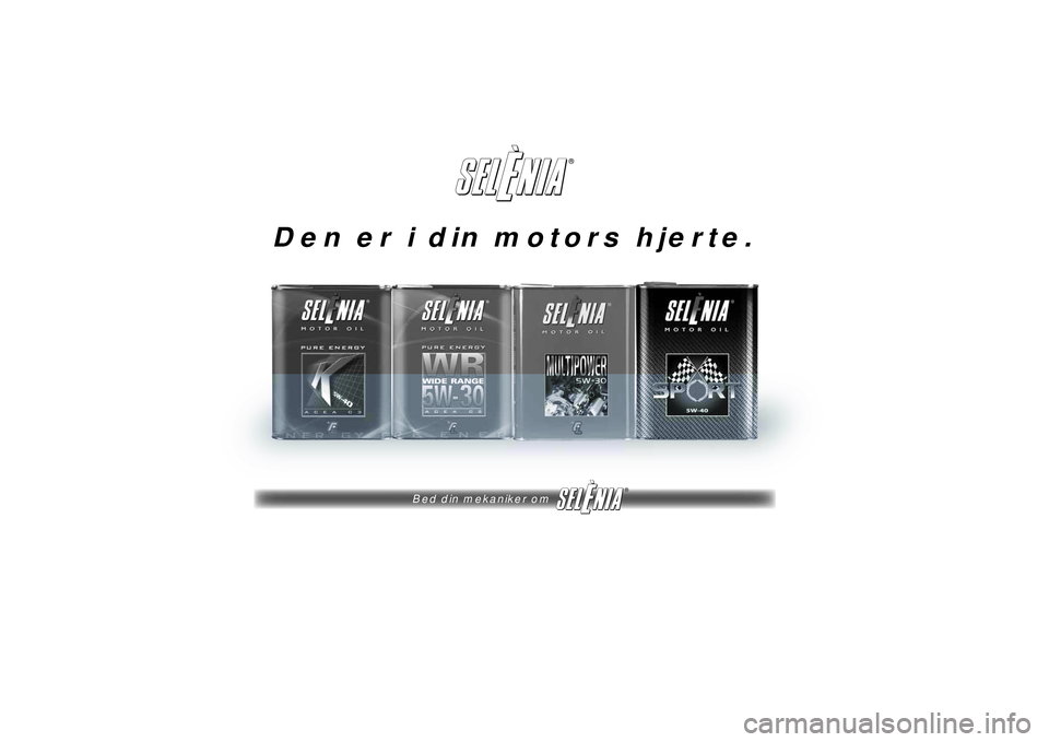 Lancia Ypsilon 2011  Brugs- og vedligeholdelsesvejledning (in Danish) ®
Bed din mekaniker om 
®
Den er i din motors hjerte. 