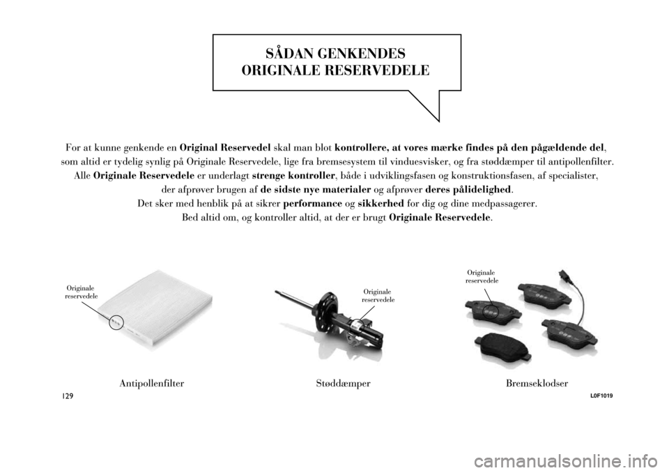 Lancia Ypsilon 2016 Brugs- og vedligeholdelsesvejledning (in Danish) 129L0F1019 Lancia Ypsilon 2016 Brugs- og vedligeholdelsesvejledning (in Danish) 129L0F1019