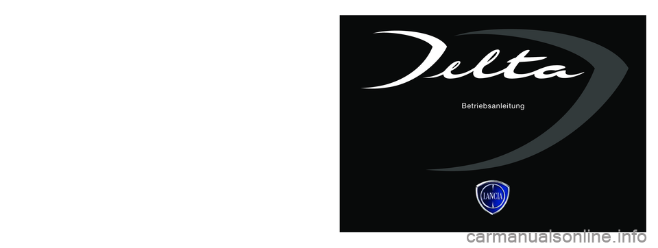 Lancia Delta 2014  Betriebsanleitung (in German) Alle in dieser Veröffentlichung enthaltenen Daten sind Richtwerte. Es können jedoch von L\
ancia jederzeit aus technischen oder wirtschaftlichen Gründen Änderungen an den 
in dieser Veröffentlich