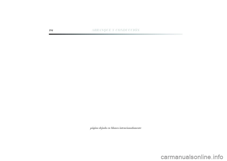 Lancia Delta 2014 Manual de Empleo y Cuidado (in Spanish) 194
ARRANQUE Y CONDUCCIÓNpágina dejada en blanco intencionadamente
183-194 Delta ES 1ed 03/09/13 12.05 Pagina 194 Lancia Delta 2014 Manual de Empleo y Cuidado (in Spanish) 194
ARRANQUE Y CONDUCCIÓNpágina dejada en blanco intencionadamente
183-194 Delta ES 1ed 03/09/13 12.05 Pagina 194