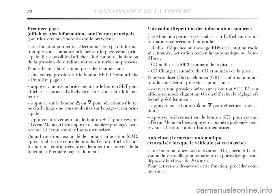 Lancia Delta 2012  Notice dentretien (in French) 32CONNAISSANCE DE LA VOITURE
Première page 
(affichage des informations sur l’écran principal) 
(pour les versions/marchés qui le prévoient)
Cette fonction permet de sélectionner le type d’in