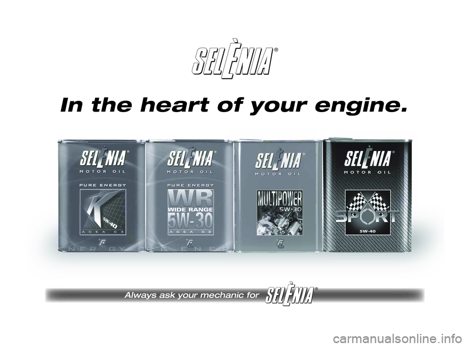 Lancia Delta 2010 Kezelési és karbantartási útmutató (in Hungarian) Pagine_ITA.indd418-05-200511:54:19
®
Always ask your mechanic for
®
Pagine_ITA.indd118-05-200511:53:40
In the heart of your engine.
267-274 Delta H_3ed Allin. 4ed 21-04-2010 15:59 Pagina 272 Lancia Delta 2010 Kezelési és karbantartási útmutató (in Hungarian) Pagine_ITA.indd418-05-200511:54:19
®
Always ask your mechanic for
®
Pagine_ITA.indd118-05-200511:53:40
In the heart of your engine.
267-274 Delta H_3ed Allin. 4ed 21-04-2010 15:59 Pagina 272