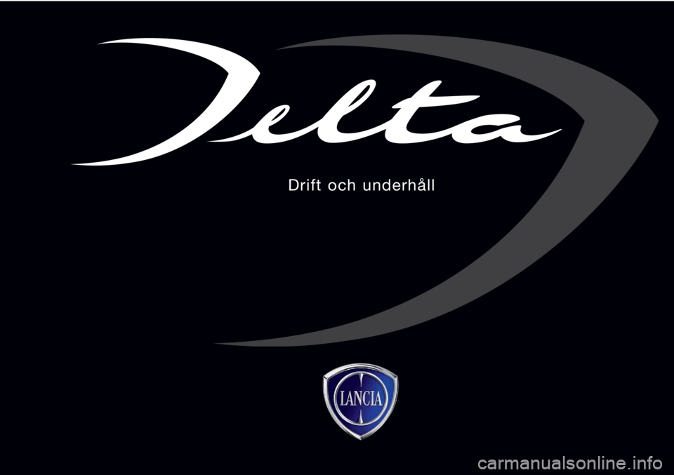 Lancia Delta 2010  Drift- och underhållshandbok (in Swedish) Drift och underhåll 