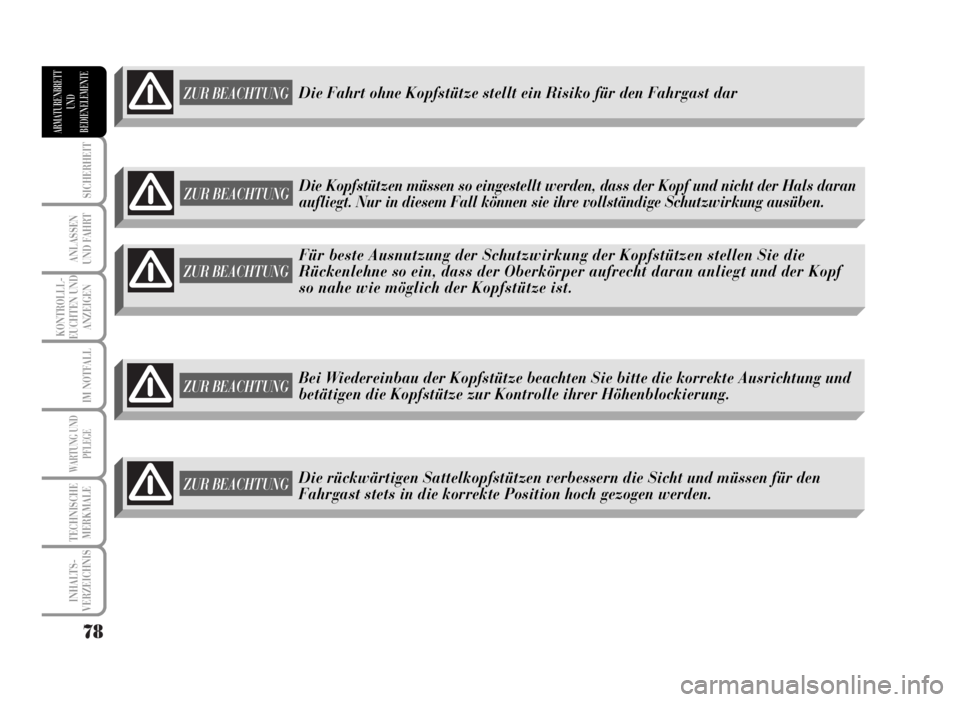 Lancia Musa 2007 Betriebsanleitung (in German) 78
SICHERHEIT
ANLASSEN
UND FAHRT
KONTROLLL-
EUCHTEN UND
ANZEIGEN
IM NOTFALL
WARTUNG UND
PFLEGE
TECHNISCHE
MERKMALE
INHALTS-
VERZEICHNIS
ARMATURENBRETT
UND
BEDIENELEMENTE
ZUR BEACHTUNG
Für beste Ausnu Lancia Musa 2007 Betriebsanleitung (in German) 78
SICHERHEIT
ANLASSEN
UND FAHRT
KONTROLLL-
EUCHTEN UND
ANZEIGEN
IM NOTFALL
WARTUNG UND
PFLEGE
TECHNISCHE
MERKMALE
INHALTS-
VERZEICHNIS
ARMATURENBRETT
UND
BEDIENELEMENTE
ZUR BEACHTUNG
Für beste Ausnu