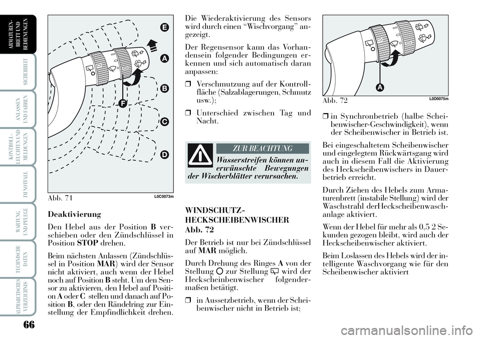 Lancia Musa 2011 Betriebsanleitung (in German) 66
KONTROLL-
LEUCHTEN UND
MELDUNGEN
SICHERHEIT
ANLASSEN
UND FAHREN
IM NOTFALL
WARTUNG
UND PFLEGE
TECHNISCHE
DATEN
ALPHABETISCHESVERZEICHNIS
ARMATUREN -
BRETT UND
BEDIENUNGEN
❒in Synchronbetrieb (ha Lancia Musa 2011 Betriebsanleitung (in German) 66
KONTROLL-
LEUCHTEN UND
MELDUNGEN
SICHERHEIT
ANLASSEN
UND FAHREN
IM NOTFALL
WARTUNG
UND PFLEGE
TECHNISCHE
DATEN
ALPHABETISCHESVERZEICHNIS
ARMATUREN -
BRETT UND
BEDIENUNGEN
❒in Synchronbetrieb (ha