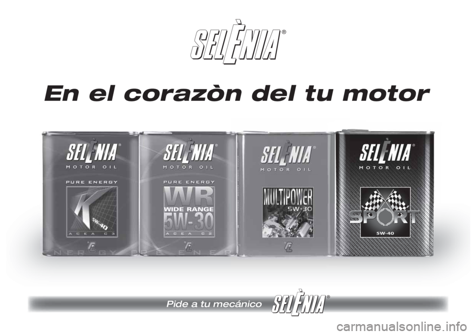 Lancia Musa 2010  Manual de Empleo y Cuidado (in Spanish) ®
Pide a tu mecánico 
®
En el corazòn del tu motor 