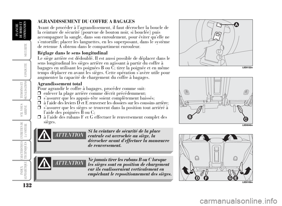 Lancia Musa 2007 Notice dentretien (in French) 132
SECURITE
CONDUITE
TEMOINS ETSIGNALISATIONS
S’IL VOUS
ARRIVE
ENTRETIEN DE
LA VOITURE
CARACTERISTIQUESTECHNIQUES
INDEX
ALPHABÉTIQUE
PLANCHE
DE BORD ET
COMMANDES
AGRANDISSEMENT DU COFFRE A BAGAGES Lancia Musa 2007 Notice dentretien (in French) 132
SECURITE
CONDUITE
TEMOINS ETSIGNALISATIONS
S’IL VOUS
ARRIVE
ENTRETIEN DE
LA VOITURE
CARACTERISTIQUESTECHNIQUES
INDEX
ALPHABÉTIQUE
PLANCHE
DE BORD ET
COMMANDES
AGRANDISSEMENT DU COFFRE A BAGAGES