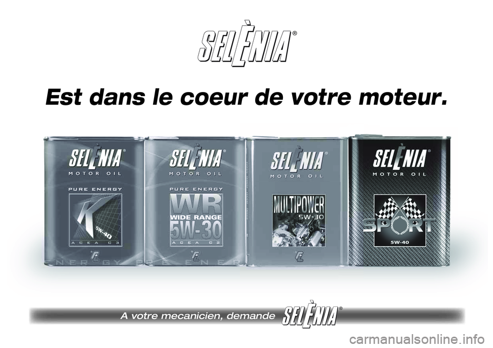 Lancia Musa 2012 Notice dentretien (in French) ®
A votre mecanicien, demande
®
Est dans le coeur de votre moteur. Lancia Musa 2012 Notice dentretien (in French) ®
A votre mecanicien, demande
®
Est dans le coeur de votre moteur.