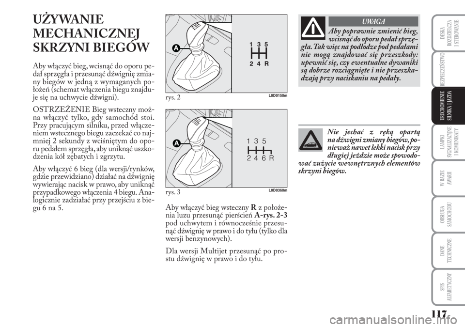 Lancia Musa 2010 Instrukcja obsługi (in Polish) LAMPKI
SYGNALIZACYJNE
I KOMUNIKATY
117
BEZPIECZEŃSTWO
W RAZIE
AWA R I I
OBSŁUGA
SAMOCHODU
DANE
TECHNICZNE
SPIS
ALFABETYCZNY
DESKA
ROZDZIELCZA
I STEROWANIE
URUCHOMIENIE
SILNIKA I JAZDA
U Lancia Musa 2010 Instrukcja obsługi (in Polish) LAMPKI
SYGNALIZACYJNE
I KOMUNIKATY
117
BEZPIECZEŃSTWO
W RAZIE
AWA R I I
OBSŁUGA
SAMOCHODU
DANE
TECHNICZNE
SPIS
ALFABETYCZNY
DESKA
ROZDZIELCZA
I STEROWANIE
URUCHOMIENIE
SILNIKA I JAZDA
U