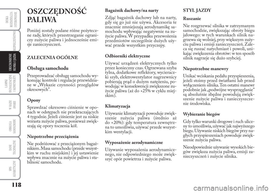 Lancia Musa 2010 Instrukcja obsługi (in Polish) LAMPKI
SYGNALIZACYJNE
I KOMUNIKATY
118
BEZPIECZEŃSTWO
W RAZIE
AWA R I I
OBSŁUGA
SAMOCHODU
DANE
TECHNICZNE
SPIS
ALFABETYCZNY
DESKA
ROZDZIELCZA
I STEROWANIE
URUCHOMIENIE
SILNIKA I JAZDA
OS Lancia Musa 2010 Instrukcja obsługi (in Polish) LAMPKI
SYGNALIZACYJNE
I KOMUNIKATY
118
BEZPIECZEŃSTWO
W RAZIE
AWA R I I
OBSŁUGA
SAMOCHODU
DANE
TECHNICZNE
SPIS
ALFABETYCZNY
DESKA
ROZDZIELCZA
I STEROWANIE
URUCHOMIENIE
SILNIKA I JAZDA
OS