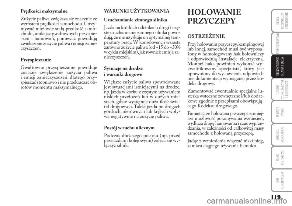 Lancia Musa 2010 Instrukcja obsługi (in Polish) LAMPKI
SYGNALIZACYJNE
I KOMUNIKATY
119
BEZPIECZEŃSTWO
W RAZIE
AWA R I I
OBSŁUGA
SAMOCHODU
DANE
TECHNICZNE
SPIS
ALFABETYCZNY
DESKA
ROZDZIELCZA
I STEROWANIE
URUCHOMIENIE
SILNIKA I JAZDA
P Lancia Musa 2010 Instrukcja obsługi (in Polish) LAMPKI
SYGNALIZACYJNE
I KOMUNIKATY
119
BEZPIECZEŃSTWO
W RAZIE
AWA R I I
OBSŁUGA
SAMOCHODU
DANE
TECHNICZNE
SPIS
ALFABETYCZNY
DESKA
ROZDZIELCZA
I STEROWANIE
URUCHOMIENIE
SILNIKA I JAZDA
P