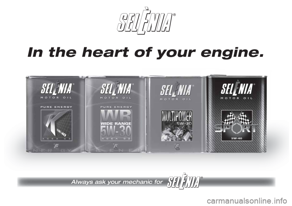 Lancia Musa 2011 ΒΙΒΛΙΟ ΧΡΗΣΗΣ ΚΑΙ ΣΥΝΤΗΡΗΣΗΣ (in Greek) ®
Always ask your mechanic for
®
In the heart of your engine. Lancia Musa 2011 ΒΙΒΛΙΟ ΧΡΗΣΗΣ ΚΑΙ ΣΥΝΤΗΡΗΣΗΣ (in Greek) ®
Always ask your mechanic for
®
In the heart of your engine.