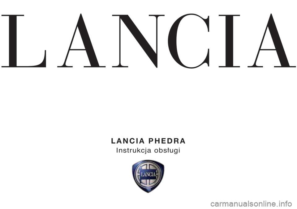 Lancia Phedra 2005  Instrukcja obsługi (in Polish) LANCIA
Instrukcja obs∏ugi
LANCIA PHEDRA 