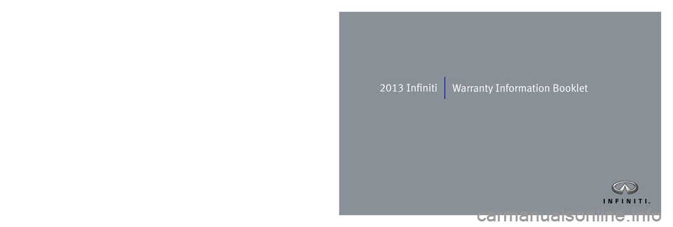 INFINITI M 2013  Warranty Information Booklet 2013 InfinitiWarranty Information Booklet
    
Printing: May 2012  /  Publication Number: WB3E IALLU1 /  Printed in U.S.A. 