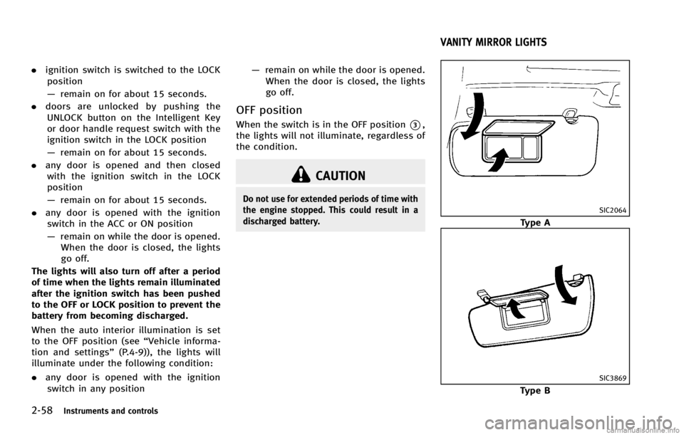INFINITI G COUPE 2013 User Guide 2-58Instruments and controls
CAUTION
Do not use for extended periods of time with
the engine stopped. This could result in a
discharged battery.
GUID-4767303A-3063-498C-B5AA-4C1CC218222A
SIC2064
Type INFINITI G COUPE 2013 User Guide 2-58Instruments and controls
CAUTION
Do not use for extended periods of time with
the engine stopped. This could result in a
discharged battery.
GUID-4767303A-3063-498C-B5AA-4C1CC218222A
SIC2064
Type