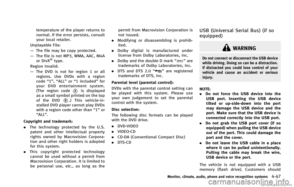 INFINITI G COUPE 2013  Owners Manual ”are
trademarks of Dolby Laboratories, Inc.
. DTS and DTS 2.0 “
”are registered
trademarks of DTS, Inc.
Parental level (parental control):
GUID-D73A39BF-43C8-459F-9C24-47B7F579C407
WARNING
Do no