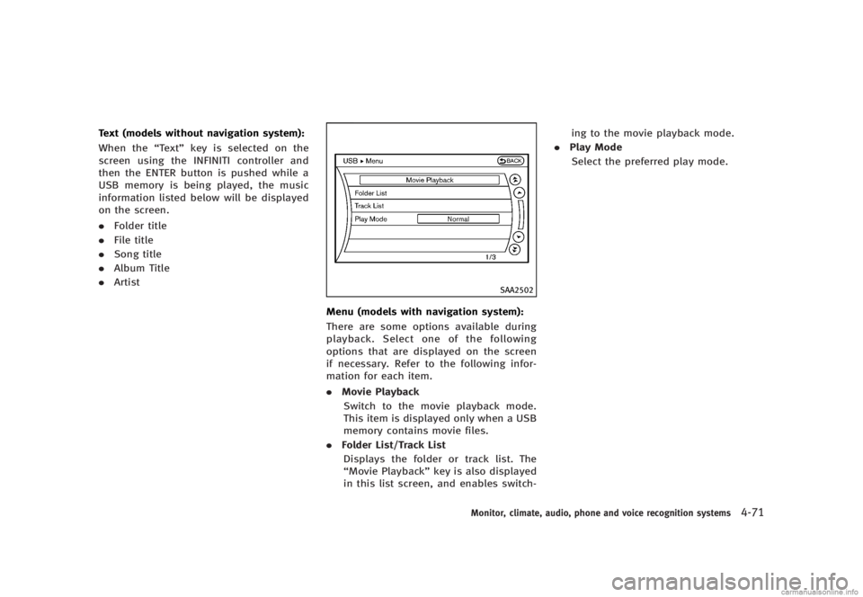 INFINITI G SEDAN 2013  Owners Manual Black plate (247,1)
[ Edit: 2012/ 7/ 6 Model: V36-D ]
Text (models without navigation system):GUID-D73A39BF-43C8-459F-9C24-47B7F579C407When the“Text”key is selected on the
screen using the INFINIT